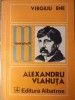 Alexandru Vlahuta - Virgiliu Ene, Monografii, Albatros 1976, Biografii si Memorii, 150 pagini