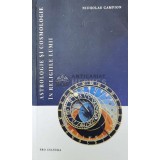 ASTROLOGIE ȘI COSMOLOGIE &Icirc;N RELIGIILE LUMII - 2022 - Nicholas Campion ($W24)