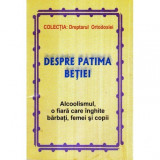 - Despre patima betiei - Alcoolismul, o fiara care inghite barbati, femei si copii - 121837, NULL