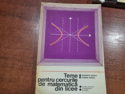 Teme pentru cercurile de matematica din licee vol.1 si 2 de Ghe.Rizescu foto