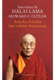 Arta de a fi fericit intr-o lume zbuciumata, Humanitas
