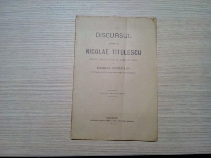 DISCURSUL D-lui NICOLAE TITULESCU - Revizuirea Constitutiei - 1914, 32 p.