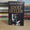 ALAN BULLOCK - ADOLF HITLER , EDITURA ELIT *