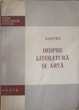 Despre Literatura si Arta - Johann Wolfgang Goethe, ESPLA 1956, Biografii, Limba Romana, Editie Mica, Carte de Colectie