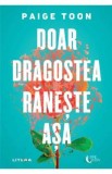 Doar dragostea raneste asa - Paige Toon