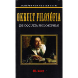 Okkult filoz&oacute;fia - III. k&ouml;tet - Heinrich Cornelius Agrippa Von Nettesheim