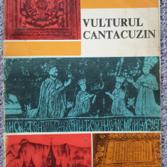 Vulturul cantacuzin - Neculai Sandru, Ed Albatros, Bucuresti, 1975, 149 pagini
