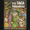 Trei Saga Islandeze - Colectia Clepsidra, Editura Eminescu - Roman Istoric