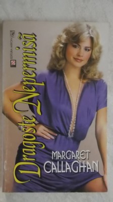 Margaret Callaghan - Dragoste nepermisa (vezi detalii pentru livrare in tara) foto