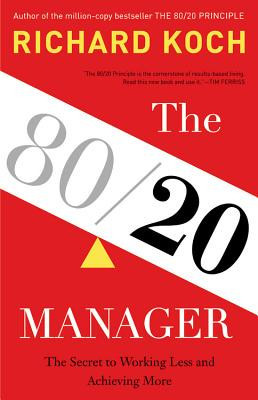 The 80/20 Manager: The Secret to Working Less and Achieving More foto