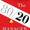 The 80/20 Manager: The Secret to Working Less and Achieving More