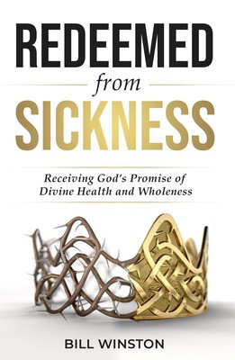 Redeemed from Sickness: Receiving God&amp;#039;s Promise of Divine Health and Wholeness foto