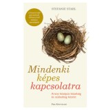 Mindenki k&eacute;pes kapcsolatra - Arany k&ouml;z&eacute;p&uacute;t k&ouml;zels&eacute;g &eacute;s szabads&aacute;g k&ouml;z&ouml;tt - Stefanie Stahl
