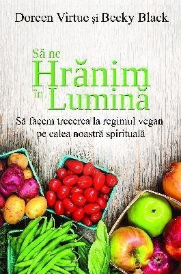 Să ne hrănim &icirc;n lumină