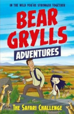 Bear Grylls Adventure 8: The Safari Challenge, Paperback/Bear Grylls foto