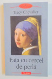 FATA CU CERCEL DE PERLA de TRACY CHEVALIER , 2003