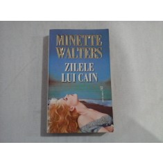 ZILELE LUI CAIN (roman politist) - Minette WALTERS