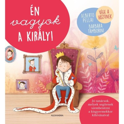 &amp;Eacute;n vagyok a kir&amp;aacute;ly! - Alberto Pellai foto