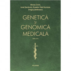 Genetica si genomica medicala. Editia a 4-a revazuta integral si actualizata - Mircea Covic