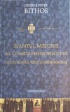 SFANTUL METODIE AL CONSTANTINOPOLULUI. STUDIU ASUPRA VIETII SI SCRIERILOR SALE-GEORGE PETER BITHOS-244942