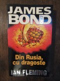 James Bond: Din Rusia, cu dragoste - Ian Fleming