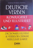 DEUTSCHE VERBEN - KONJUGIERT UND ILLUSTRIERT - DICTIONARUL ILUSTRAT AL VERBELOR GERMANE NEREGULATE SI MIXTE de CRISTINA CINDESCU DUMITRU , 2018