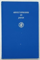 ADULT EPISODES IN JAPAN , edited by DAVID W. PLATH , 1975