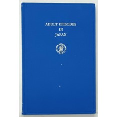 ADULT EPISODES IN JAPAN , edited by DAVID W. PLATH , 1975