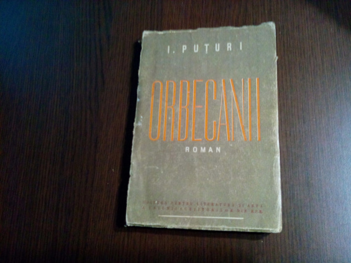 I. PUTURI (dedicatie-autograf) - Orbecanii - roman -1950, 343 p.