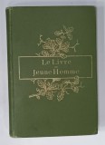 LE LIVRE DU JEUNE HOMME PAR UN PERE DE FAMILLE, 1892