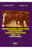 Operatiunile grupului oriental slovac si legatura cu grupul de nord roman 1919 - Laurentiu Batin, Cornel Tuca