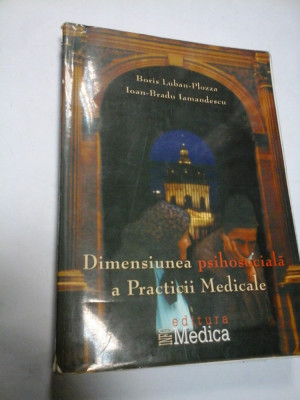 DIMENSIUNEA PSIHOSOCIALA A PRACTICII MEDICALE - B.LUBAN-PLOZZA / I.-B.IAMANDESCU foto