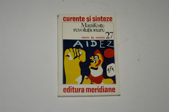 Manifeste revolutionare - Mario de Micheli - curente si sinteze nr. 27