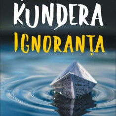 IgnoranÅ£a - Paperback brosat - Milan Kundera - Humanitas Fiction