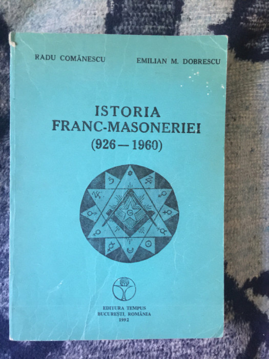 k0b Istoria Franc-Masoneriei (926-1960) - Radu Comanescu, Emilian M. Dobrescu