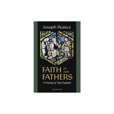 Faith of Our Fathers: A History of True England