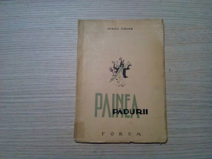 PAINEA PADURII - Mihail Cosma - PETRU VINTILA (desen) - Forum, 1945, 45 p.