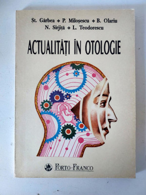 Actualitati in otologie, St. Garbea, P. Milosescu, Olariu, Sirjita, Teodorescu foto