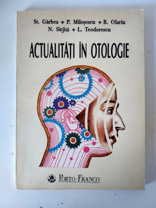 Actualitati in otologie, St. Garbea, P. Milosescu, Olariu, Sirjita, Teodorescu