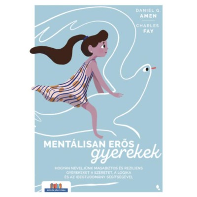 Ment&amp;aacute;lisan erős gyerekek - Daniel G. Amen foto