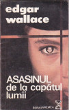 EDGAR WALLACE - ASASINUL DE LA CAPATUL LUMII