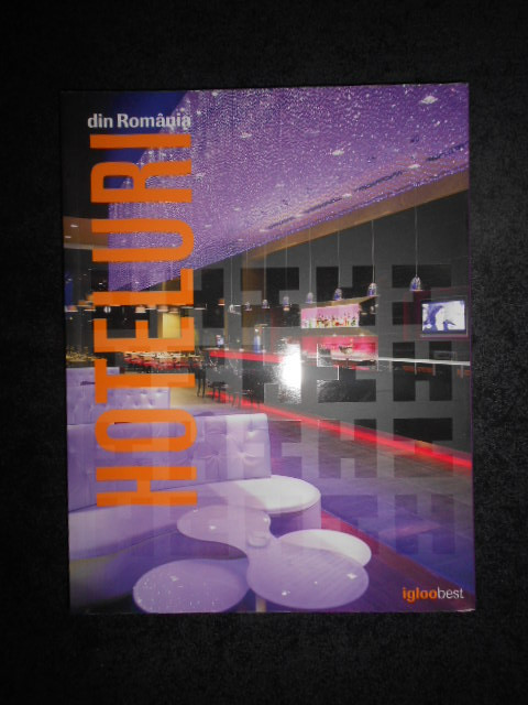 HOTELURI DIN ROMANIA / HOTELS FROM ROMANIA (2010, Igloo)