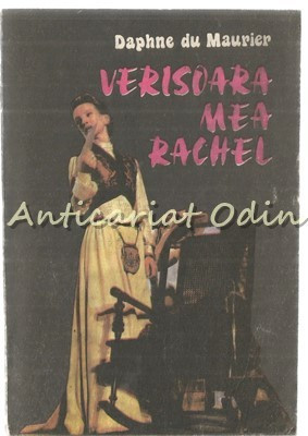 Verisoara Mea Rachel. Roman - Daphne Du Maurier