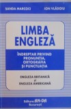 LIMBA ENGLEZA , INDREPTAR PRIVIND PRONUNTIA , ORTOGRAFIA SI PUNCTUATIA , ENGLEZA BRITANICA SI ENGLEZA AMERICANA de SANDA MARCOCI , ION VLADOIU *MICI D