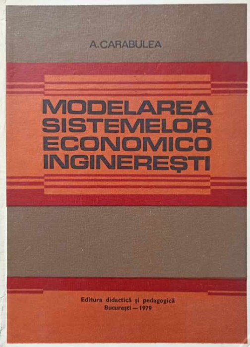 MODELAREA SISTEMELOR ECONOMICO INGINERESTI-A. CARABULEA-223188