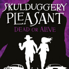 Dead or Alive (Skulduggery Pleasant, Book 14)