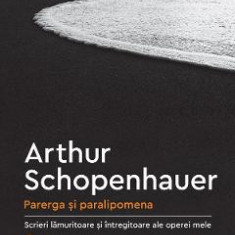 Parerga si paralipomena - Arthur Schopenhauer