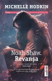 Cumpara ieftin Noah Shaw. Revanșa (seria Noah Shaw, vol. 2) - Michelle Hodkin
