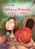 Ce ne &icirc;nvață Albă-ca-Zăpada și cei 7 pitici - Paperback brosat - For You