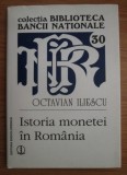 Octavian Iliescu - Istoria monetei in Romania